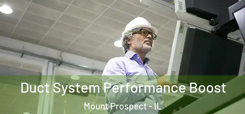  Duct System Performance Boost Mount Prospect - IL