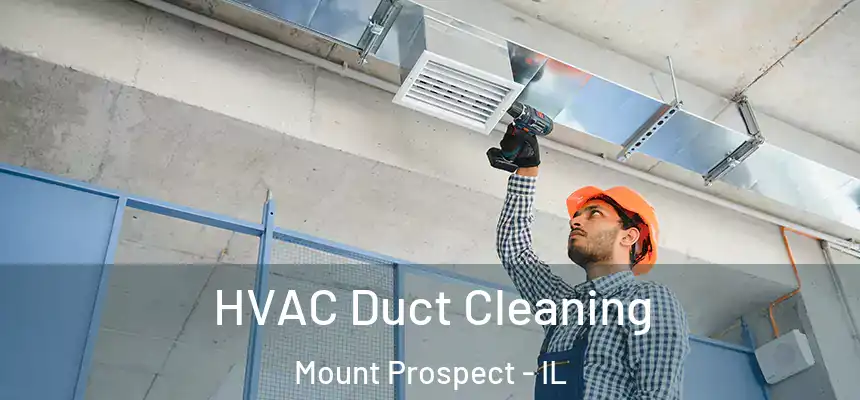 HVAC Duct Cleaning Mount Prospect - IL