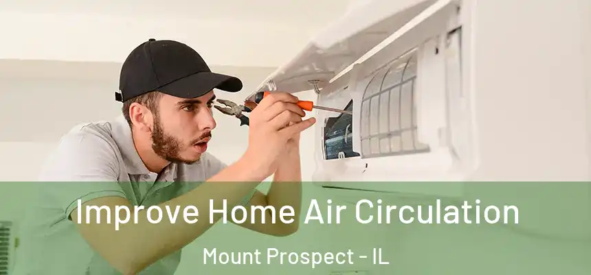  Improve Home Air Circulation Mount Prospect - IL