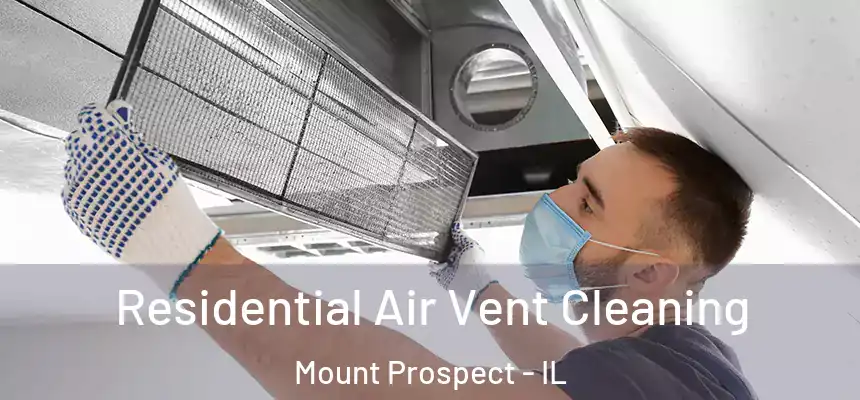 Residential Air Vent Cleaning Mount Prospect - IL