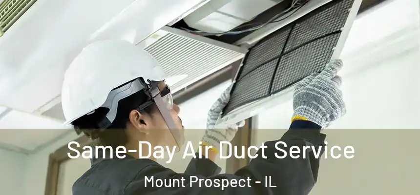  Same-Day Air Duct Service Mount Prospect - IL